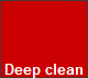 Deep clean